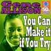 Gene Allison - You Can Make It If You Try (Remastered) - Single